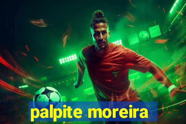 palpite moreira